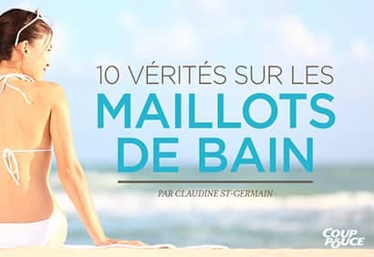 10 vérités sur les maillots de bain