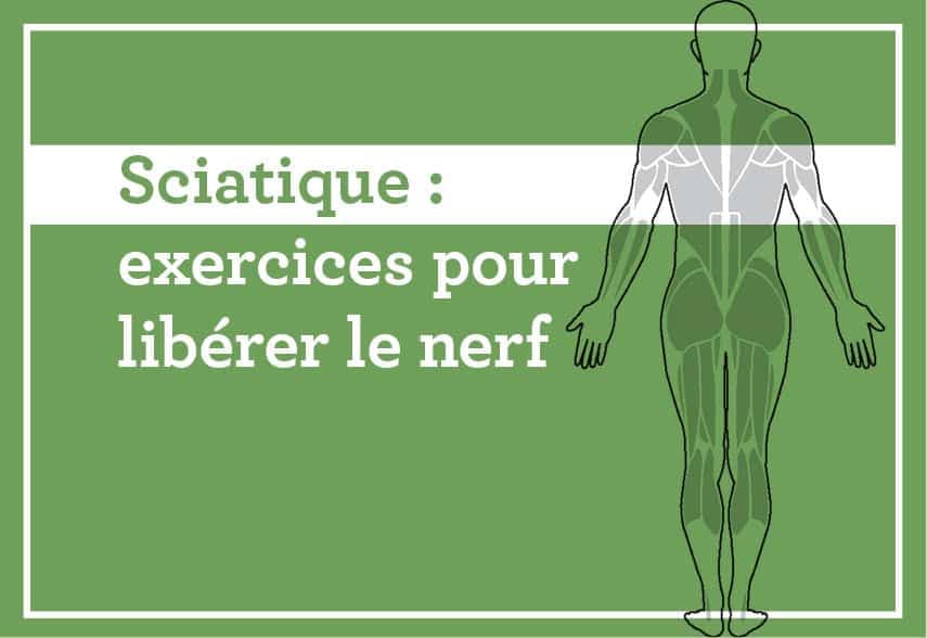 Sciatique : exercices pour libérer le nerf